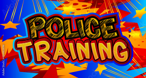 Police Training - comic book word on colorful pop art background. Retro style for prints, posters, social media post, banner. Vector cartoon illustration.