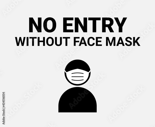 No entry without facemask sign. Coronavirus face mask covid19 vector warning mandatory