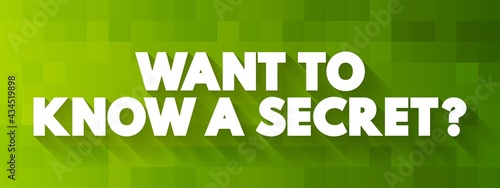 Want To Know A Secret Question text quote  concept background