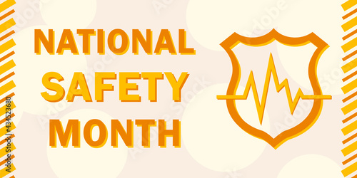 National safety month is traditionally celebrated in June. Concept of warning about unintentional injuries on the road, travel, at home and at work.