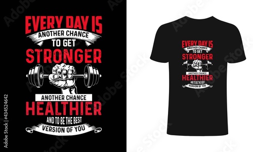 Every days is another chance to get stronger another chance healthier and to be the best version-Gym T Shirt Design, T-shirt Design, Vintage gym fitness t-shirt design.