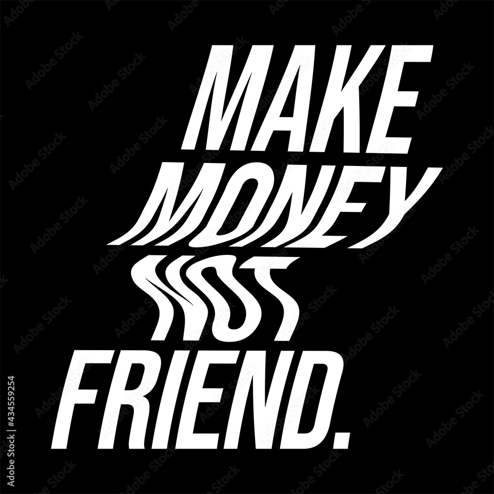 make money not friend font design Stock Vector | Adobe Stock