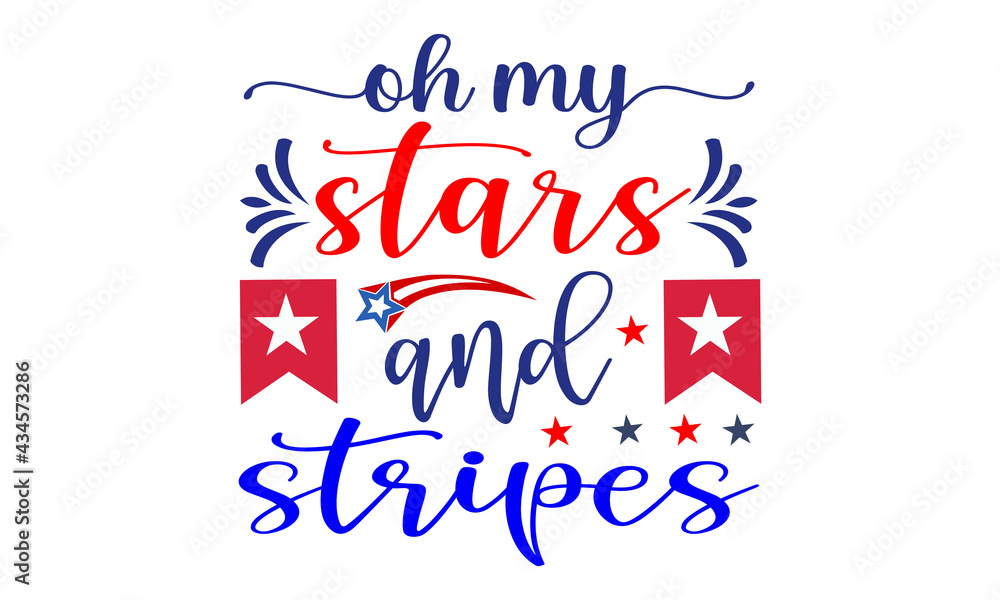 Oh, my stars and stripes United Stated greeting. July 4th typographic design. Usable for greeting cards, label, poster, banners, invitation, cutout template print etc. Oh, my stars and stripes United Stated greeting. July 4th typographic design. Usable for greeting cards, label, poster, banners, invitation, cutout template print etc.