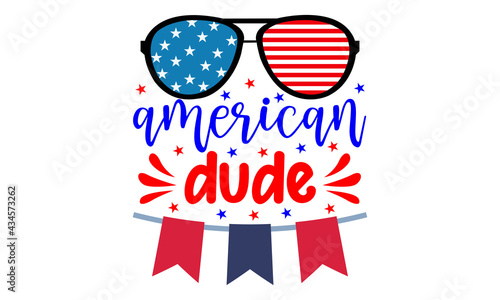 American dude 4th of July typography Usable as greeting card and Printing for T shirt  Banner  Poster  Mug Etc.  Vector Illustration.