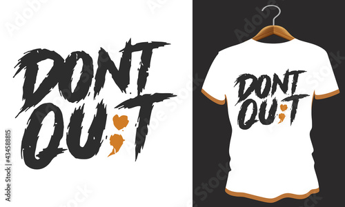Don't quit custom t shirt design