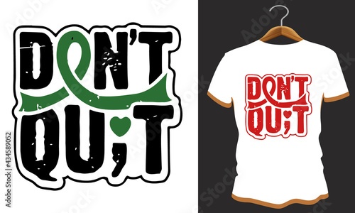 Don't quit custom t shirt design