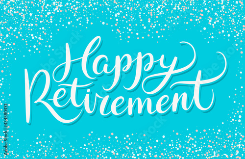 Happy Retirement banner. Vector handwritten lettering.