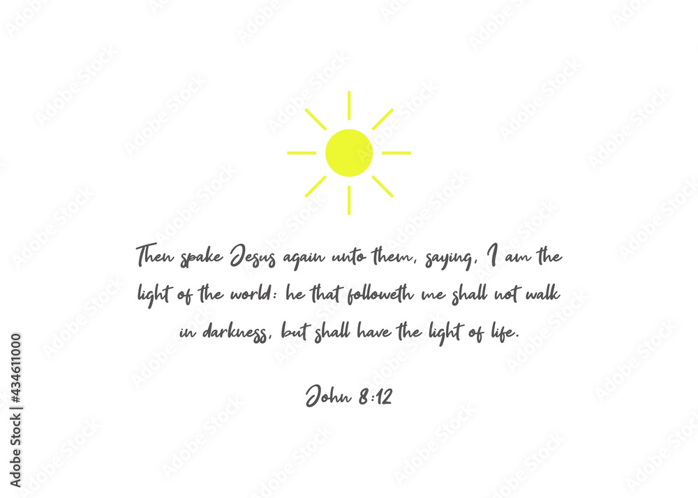 Cute biblical card with light sun and bible verse, John 8:12, beautiful banner, minimalist poster, wording design, inspirational quote, home wall decoration, religious poster, vector illustration