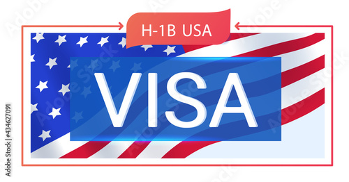 H-1B visa, for hiring foreign specialists. On the background of the American flag. Horizontal banner for articles.