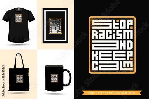 Trendy typography Quote motivation Tshirt stop racism and keep calm for print. Typographic lettering vertical design template poster, mug, tote bag, clothing, and merchandise