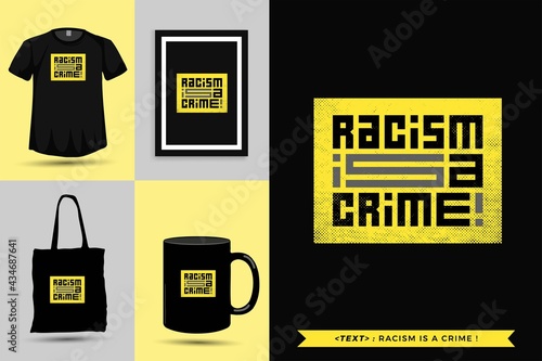 Trendy typography Quote motivation Tshirt racism is a crime for print. Typographic lettering vertical design template poster, mug, tote bag, clothing, and merchandise
