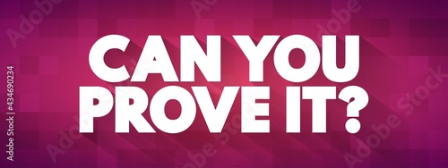 Can You Prove It Question text quote  concept background
