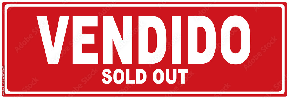A sign that says : vendido sold out in English and Spanish language. A sign that says : vendido sold out in English and Spanish language.