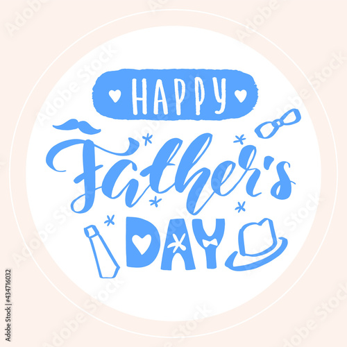 Happy father day lettering calligraphy round sticker. Vector greeting illustration blue text in circle