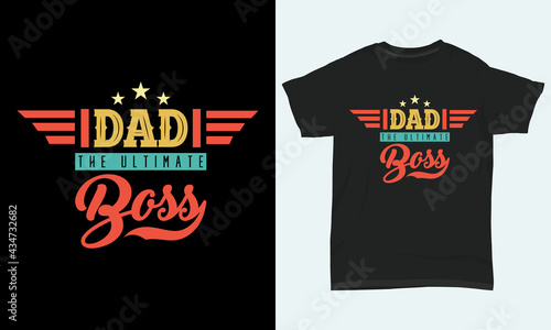 Father's day T-shirt " Dad the ultimate boss"