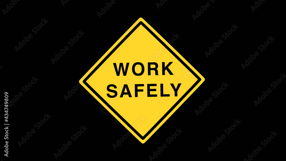 Work Safely Sign on White Background Work Safely Sign on White Background