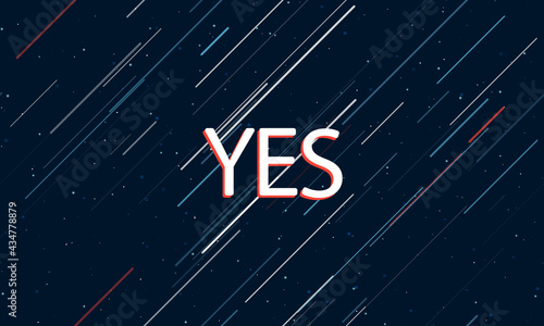 Large white yes symbol framed in red in the center. The effect of flying through the stars. Vector illustration on a dark blue background with stars and slanted lines