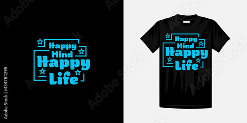 Happy mind happy life typography t-shirt design. Famous quotes t-shirt design.