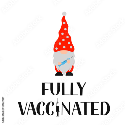 Fully Vaccinated hand lettering with cute gnome holding syringe. Vaccination for coronavirus COVID-19. Vector template for typography poster, banner, flyer, sticker, t shirt, etc.