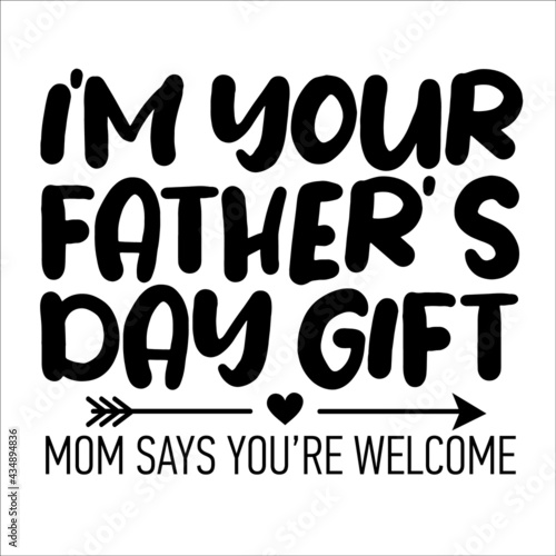 I'm your father's day gift. Happy Fathers Day calligraphy. My first Fathers day light banner. Happy father`s day lettering background. Daddy vector design 