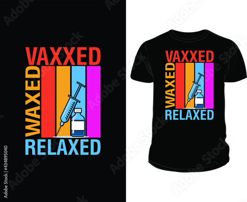 Vaxxed Waxed Relaxed T-Shirt Design