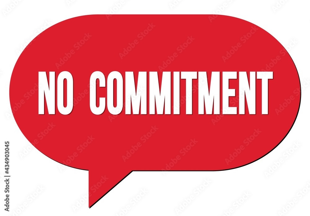 NO COMMITMENT text written in a red speech bubble NO COMMITMENT text written in a red speech bubble