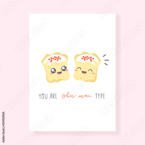 Dim sum - greeting card. Cute illustration with shu mai dumplings in kawaii style. Vector kawaii art