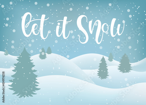 Vector calligraphy. Hand lettering "Let it snow" for a poster or postcard. White letters and snowfall on a flat drawing of snow-covered hills and Christmas trees.