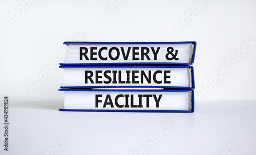 Recovery and resilience facility symbol. Books with words 'Recovery and resilience facility'. Beautiful white background, copy space. Business, recovery and resilience facility concept.