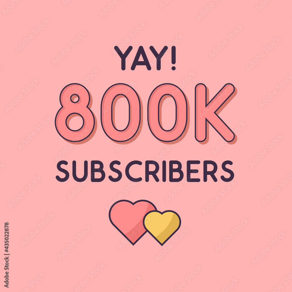 Yay 800k Subscribers celebration, Greeting card for 800000 social Subscribers.