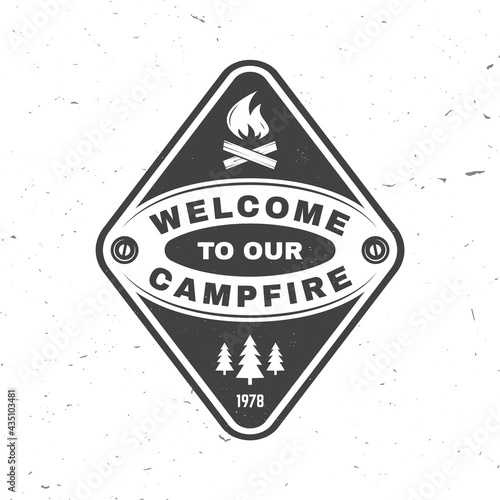 Welcome to our campfire. Camping quote. Vector illustration Concept for shirt or logo, print, stamp or tee. Vintage typography design with campfire and forest silhouette. Summer camp.