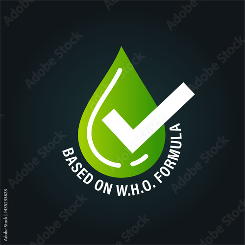 based on W.H.O. Formula vector icon with drop and tick mark