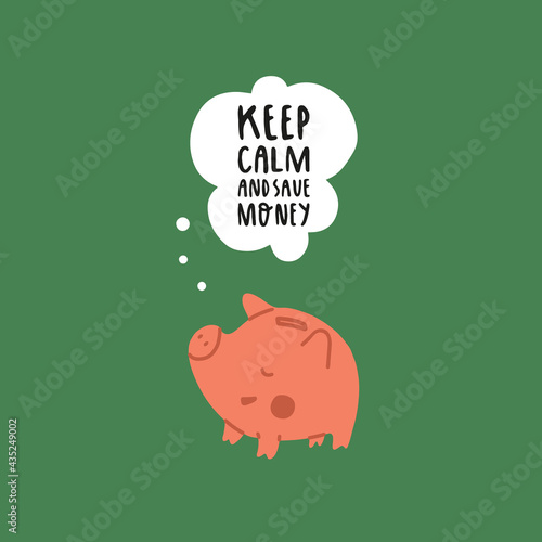 The pink pig piggy bank says The penny saved is the penny earned. Lettering about financial literacy. Vector isolated fully editable illustration on green background.