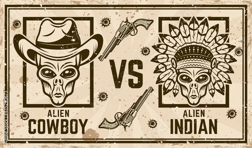 Alien cowboy versus alien indian vector confrontation horizontal poster in vintage style. Grunge textures and text on separate layers