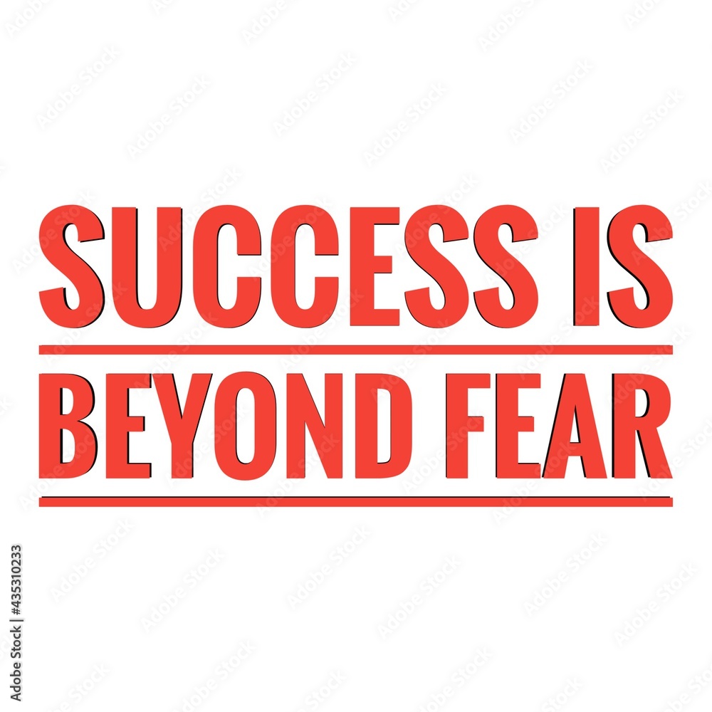 ''Success is beyond fear'' Quote Illustration ''Success is beyond fear'' Quote Illustration