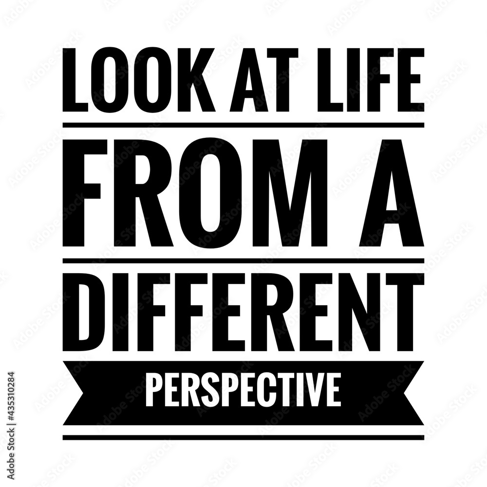 Fototapeta premium ''Look at life from a different perspective'' Quote Illustration