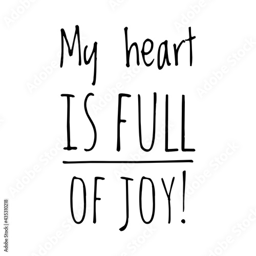 ''My heart is full of joy'' Quote Illustration