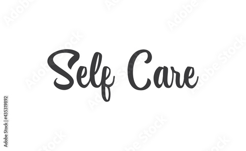 Self care lettering quote. Love yourself quote. Modern calligraphy text of taking care of yourself. Design print for t shirt, greeting card or banner. Vector illustration.