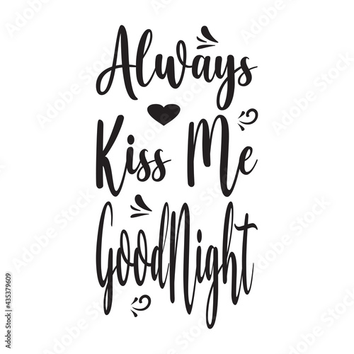 always kiss me goodnight quote letters