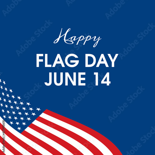 Happy Flag Day June 14 Poster with waving american flag shape vector. American flag isolated on a blue background. Important day photo
