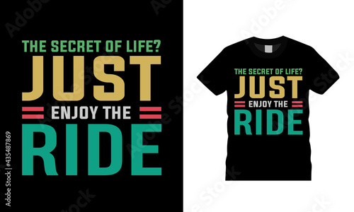 The Secret Of Life Just Enjoy The Ride T shirt, apparel, vector illustration, graphic template, print on demand, textile fabrics, retro style, typography, vintage, bicycle t shirt design