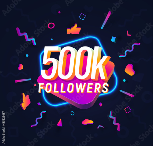 500k followers celebration in social media vector web banner on dark background. 500 thousand follows 3d Isolated design elements