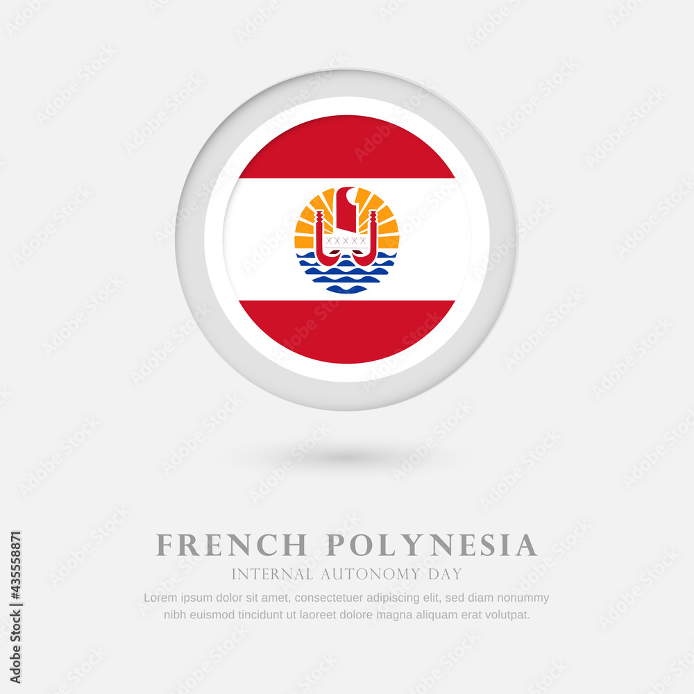 Abstract happy internal autonomy day of French Polynesia country with country flag in circle greeting background