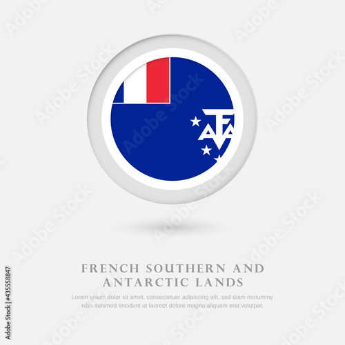 Abstract happy national day of French Southern and Antarctic Lands country with country flag in circle greeting background