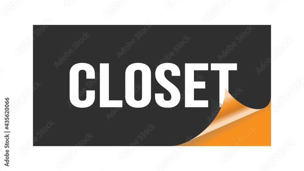 CLOSET text written on black orange sticker. CLOSET text written on black orange sticker.