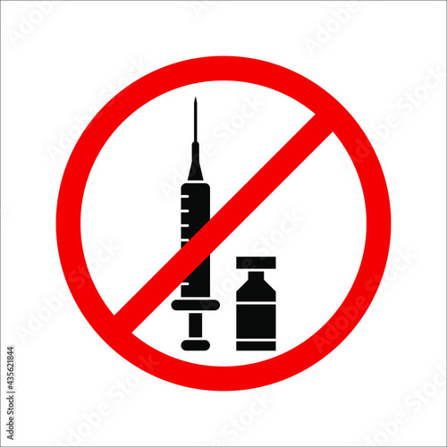 No vaccine, syringe, immunization icon. anti vaccination caution, Stop vaccination, No drugs, hypodermic syringe ban symbol on white background.
