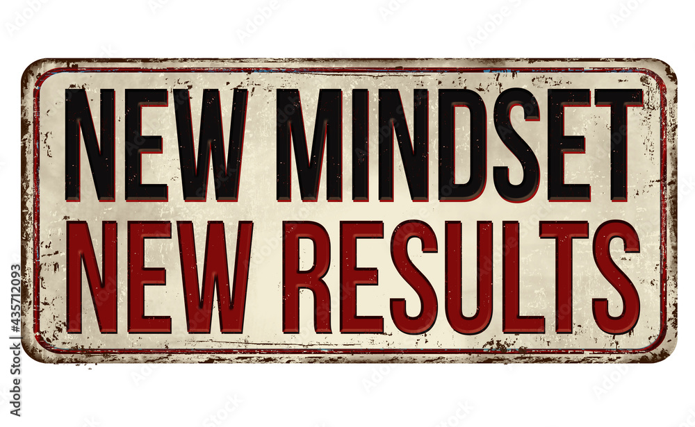Naklejka premium New mindset new results vintage rusty metal sign