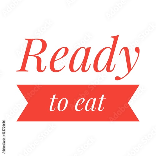   Ready to eat   Quote Illustration