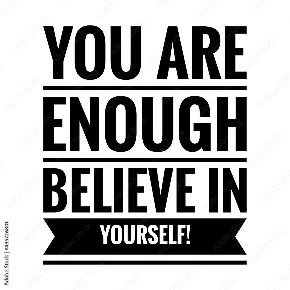 ''You are enough, believe in yourself'' Quote Illustration