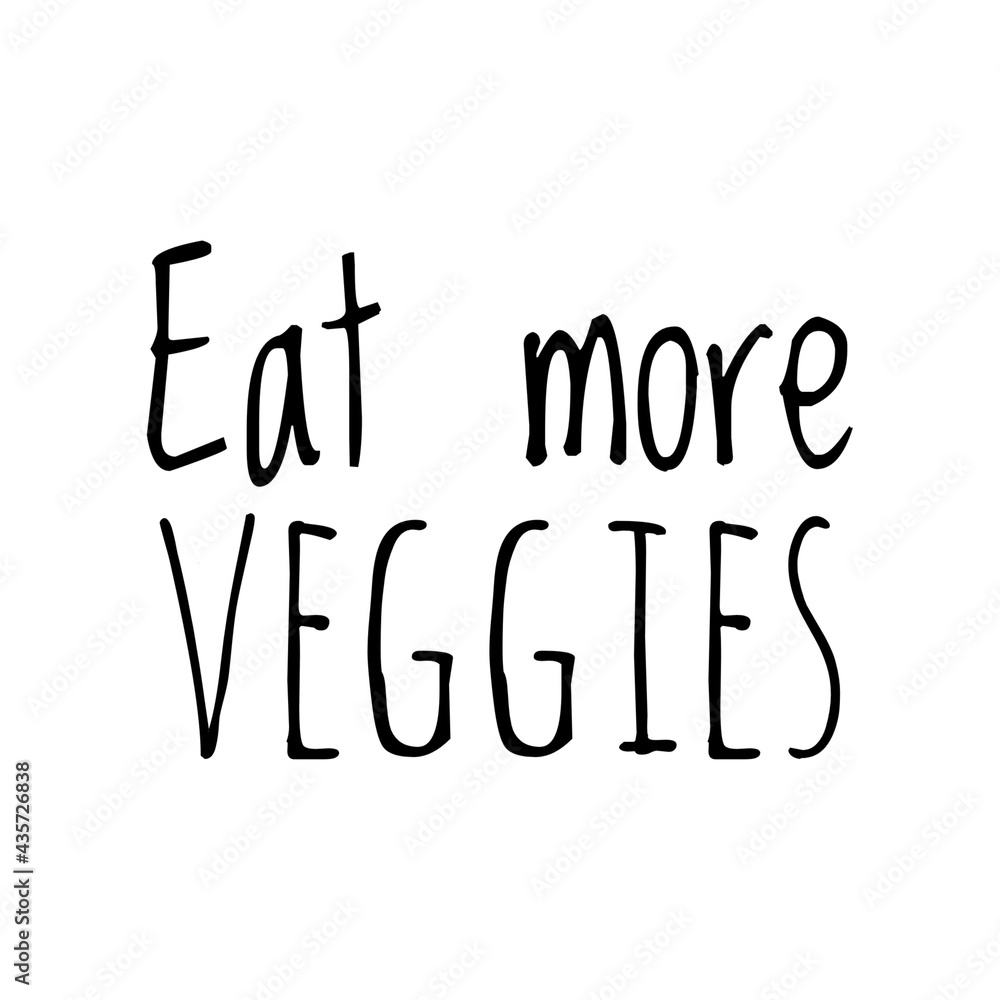 ''Eat more veggies'' Quote Illustration ''Eat more veggies'' Quote Illustration